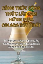 CÔNG TH?C CÔNG TH?C L?Y C?M H?NG PI?A COLADA T?T NH?T