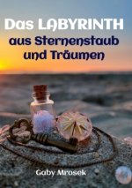 Das Labyrinth aus Sternenstaub und Träumen