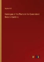 Catalogue of the Plants in the Queensland Botanic Gardens