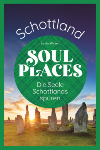 Soul Places Schottland - Die Seele Schottlands spüren