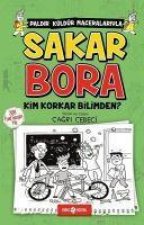 Sakar Bora 4 - Kim Korkar Bilimden