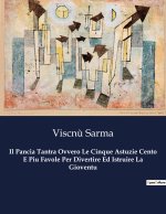 Il Pancia Tantra Ovvero Le Cinque Astuzie Cento E Piu Favole Per Divertire Ed Istruire La Gioventu