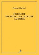 Sociologie Des Arts Et de la Culture Caribéens