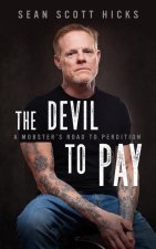The Devil to Pay: A Mobster's Road to Perdition