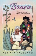 Brava: A Latina Lawyer's Path to Empowerment