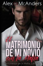 El Matrimonio Forzado de mi Novio con la Mafia