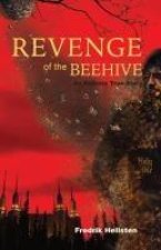 Revenge of the Beehive: An Entirely True Story