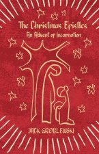 The Christmas Epistles: An Advent of Incarnation