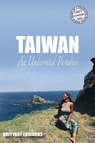 Taiwan: An Underrated Paradise