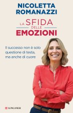 sfida delle emozioni. Il successo non è solo questione di testa, ma anche di cuore