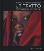 Manuale di tecnica fotografica. Il ritratto. Fotografare le persone