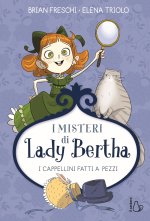 cappellini fatti a pezzi. I misteri di Lady Bertha