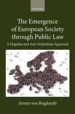 The Emergence of European Society through Public Law A Hegelian and Anti-Schmittian Approach (Hardback)