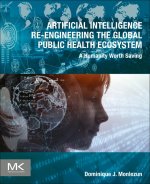 Responsible Artificial Intelligence Re-Engineering the Global Public Health Ecosystem