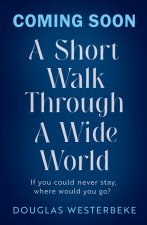 Short Walk Through a Wide World
