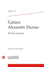 Cahiers alexandre dumas 1989, n  16 - préludes poétiques