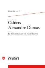 Cahiers alexandre dumas 1990 - 1991, n  17 - la dernière année de marie dorval