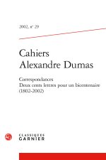 Cahiers alexandre dumas 2002, n  29 - correspondances. deux cents lettres pour u