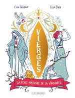 Vierges - La folle histoire de la virginité
