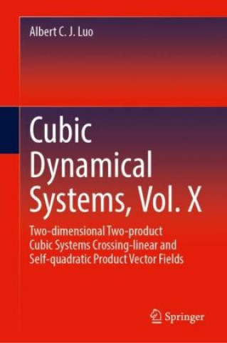 Cubic Dynamical Systems, Vol. X