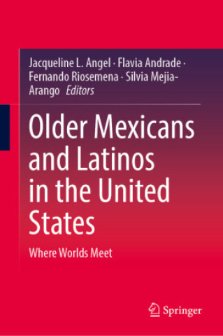 Older Mexicans and Latinos in the United States