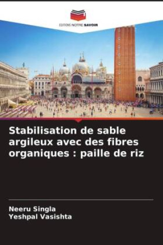 Stabilisation de sable argileux avec des fibres organiques : paille de riz