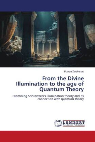 From the Divine Illumination to the age of Quantum Theory