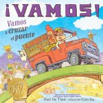 ?Vamos! Vamos a Cruzar El Puente: ?Vamos! Let's Cross the Bridge (Spanish Edition)