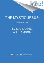 The Mystic Jesus: The Mind of Love
