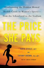 The Price She Pays: The Hidden Mental Health Crisis in Women's Sports - From the Schoolyard to the Stadium