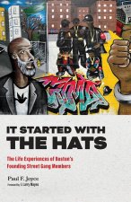 It Started with the Hats: The Life Experiences of Boston's Founding Street Gang Members
