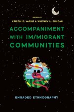 Accompaniment with Im/Migrant Communities: Engaged Ethnography