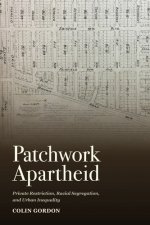 Patchwork Apartheid: Private Restriction, Racial Segregation, and Urban Inequality