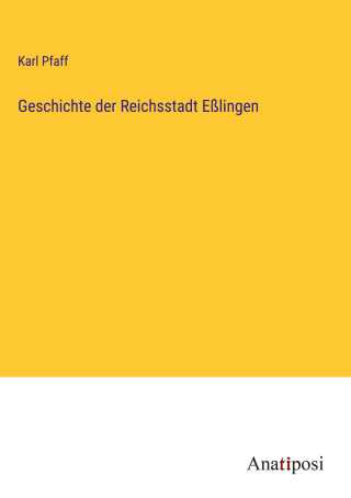 Geschichte der Reichsstadt Eßlingen