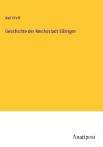 Geschichte der Reichsstadt Eßlingen