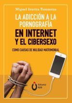 La adicción a la pornografía en Internet y el cibersexo como causas de nulidad matrimonial