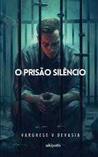 O PRIS?O SIL?NCIO