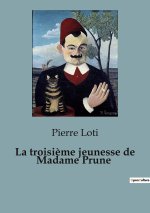 La troisi?me jeunesse de Madame Prune