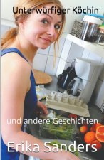 Unterwürfiger Köchin und andere Geschichten