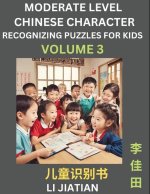 Moderate Level Chinese Characters Recognition (Volume 3) - Brain Game Puzzles for Kids, Mandarin Learning Activities for Kindergarten & Primary Kids,