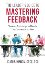 The Leader's Guide to Mastering Feedback