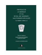 Pratique de La Marque et du Royal Arc Mariner / Nautonier expliquée