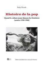 HISTOIRE DE LA POP. QUAND LA CULTURE JEUNE DEPASSE LES FRONTIERES (ANNEES 1950-1960)