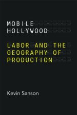 Mobile Hollywood – Labor and the Geography of Production