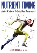 Nutrient Timing – Fueling Strategies to Unlock Peak Performance