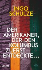 Der Amerikaner, der den Kolumbus zuerst entdeckte ...