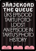 Järjekord. üks episood tartu fotoloost /the queue. an episode in tartu's photo history