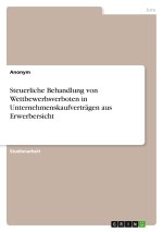 Steuerliche Behandlung von Wettbewerbsverboten in Unternehmenskaufverträgen aus Erwerbersicht