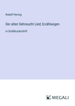 Der alten Sehnsucht Lied; Erzählungen
