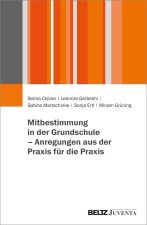 Mitbestimmung in der Grundschule - Anregungen aus der Praxis für die Praxis